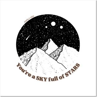 You're a sky full of stars! Posters and Art